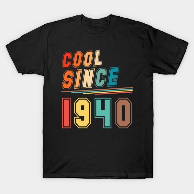 Vintage Style Cool Since 1940 T-Shirt by Adikka